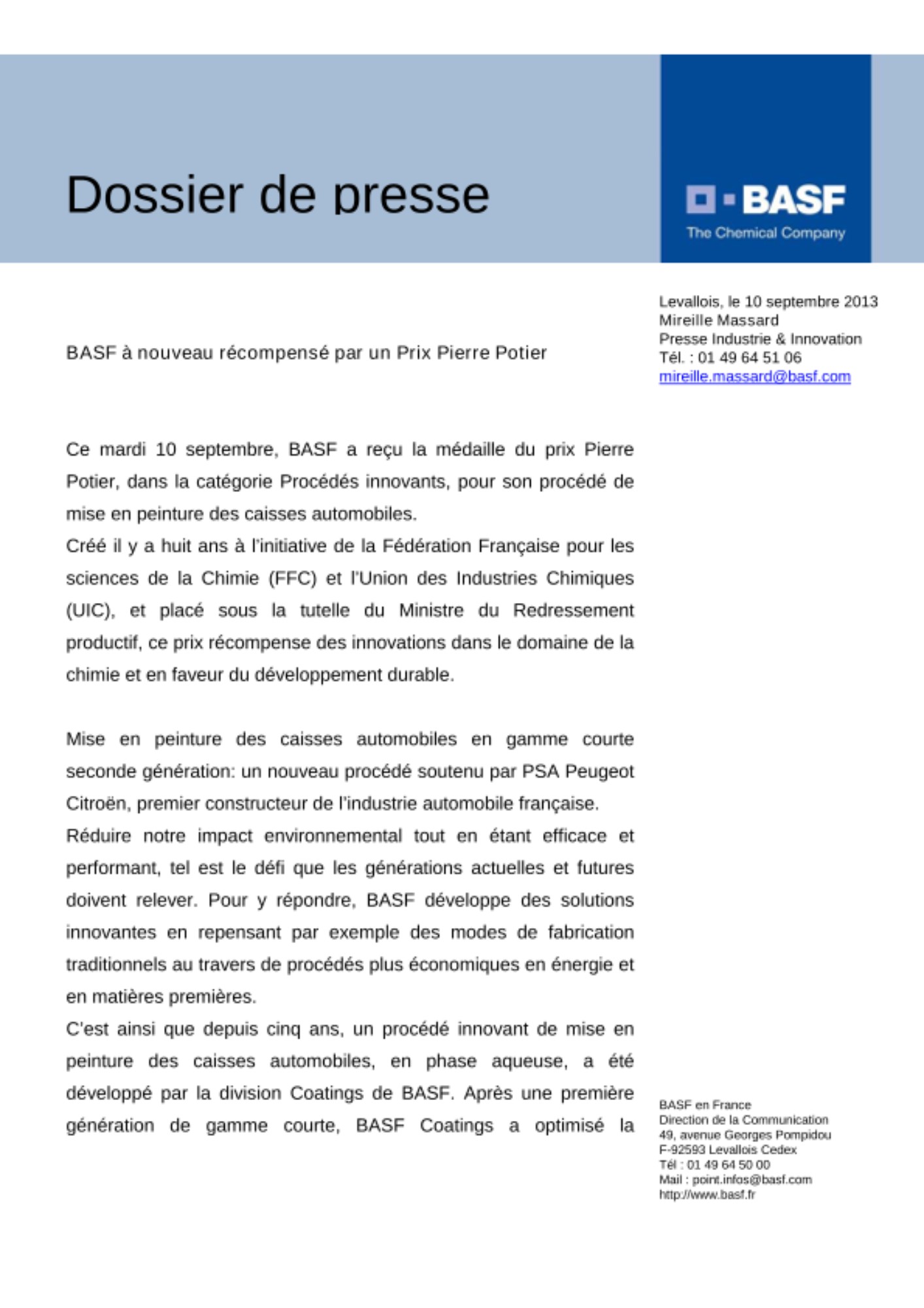 Ce mardi 10 septembre, BASF a reçu la médaille du prix Pierre Potier, dans la catégorie Procédés innovants, pour son procédé de mise en peinture des caisses automobiles. Ce mardi 10 septembre, BASF a reçu la médaille du prix Pierre Potier, dans la catégorie Procédés innovants, pour son procédé de mise en peinture des caisses automobiles.
